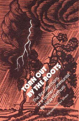 Torn Out by the Roots: The Recollections of a Former Communist