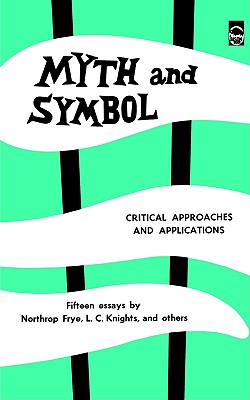 Myth and Symbol: Critical Approaches and Applications (Bison Book S)