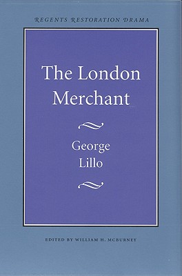The London Merchant (Regents Restoration Drama)