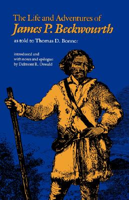 Image for The Life And Adventures Of James P. Beckwourth The Life And Adventures Of James P. Beckwourth
