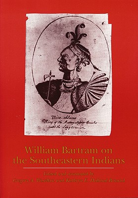 Image for William Bartram on the Southeastern Indians (Indians of the Southeast)