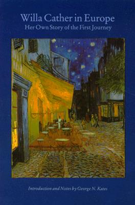 Willa Cather in Europe: Her Own Story of the First Journey