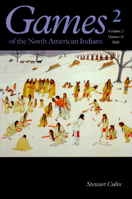 Games of the North American Indians: Vol. 2 Games of Skill