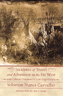 Incidents of Travel and Adventure in the Far West with Colonel Frmont's Last Expedition