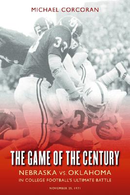 The Game of the Century: Nebraska vs. Oklahoma in College Football's Ultimate Battle