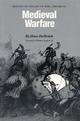Medieval Warfare: History of the Art of War, Volume III