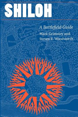 Shiloh: A Battlefield Guide (This Hallowed Ground: Guides to Civil War Battlefields)
