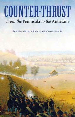 Counter-Thrust: From the Peninsula to the Antietam (Great Campaigns of the Civil War)