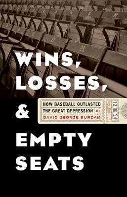 Wins, Losses, and Empty Seats: How Baseball Outlasted the Great Depression