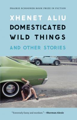 Domesticated Wild Things, and Other Stories (Prairie Schooner Book Prize in Fiction) Image for Domesticated Wild Things, and Other Stories (Prairie Schooner Book Prize in Fiction)