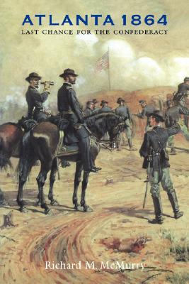 Atlanta 1864: Last Chance for the Confederacy (Great Campaigns of the Civil War)