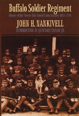 Buffalo Soldier Regiment: History of the Twenty-fifth United States Infantry, 1869-1926 (Blacks in the American West Series)