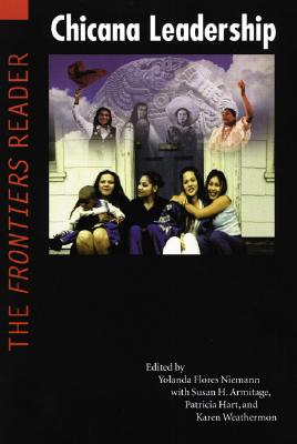 Chicana Leadership: The Frontiers Reader