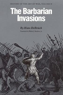 The Barbarian Invasions: History of the Art of War, Volume II