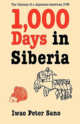One Thousand Days in Siberia: The Odyssey of a Japanese-American POW Image for One Thousand Days in Siberia: The Odyssey of a Japanese-American POW