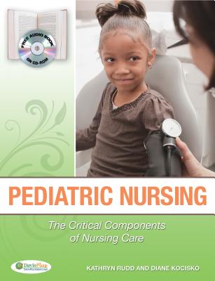 Pediatric Nursing: The Critical Components of Nursing Care