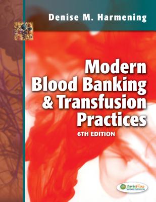 Modern Blood Banking & Transfusion Practices [Hardcover] Harmening PhD MT (ASCP), Denise M.