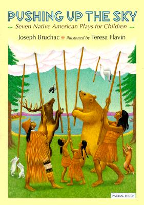 Image for Pushing up the Sky: Seven Native American Plays for Children