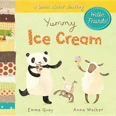 Yummy Ice Cream: A Book About Sharing (Hello, Friends!)