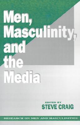 Men, Masculinity and the Media (SAGE Series on Men and Masculinity)
