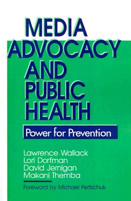 Image for Media Advocacy and Public Health: Power for Prevention Media Advocacy and Public Health: Power for Prevention