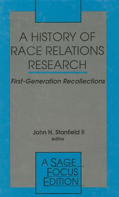 A History of Race Relations Research: First Generation Recollections (SAGE Focus Editions)