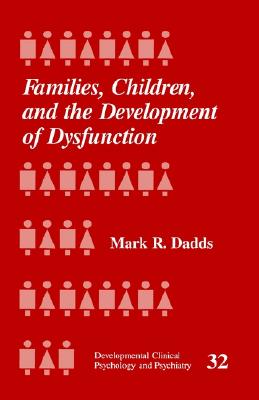 Families, Children and the Development of Dysfunction (Developmental Clinical Psychology and Psychiatry)