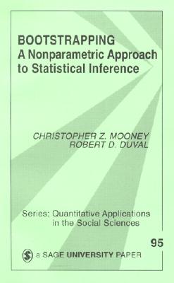 Bootstrapping: A Nonparametric Approach to Statistical Inference (Quantitative Applications in the Social Sciences)