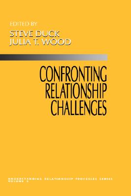 Confronting Relationship Challenges (Understanding Relationship Processes series)