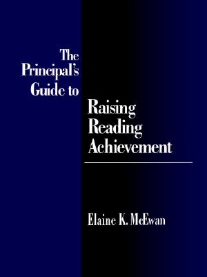 The Principals Guide to Raising Reading Achievement