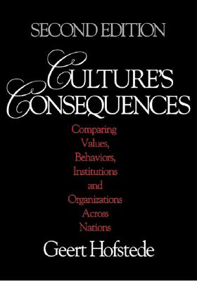 Culture's Consequences; Comparing Values, Behaviors, Institutions, and Organizations Across Nations
