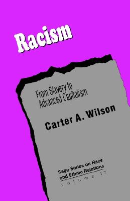Racism: From Slavery to Advanced Capitalism (SAGE Series on Race and Ethnic Relations)
