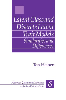 Latent Class and Discrete Latent Trait Models: Similarities and Differences (Advanced Quantitative Techniques in the Social Sciences)