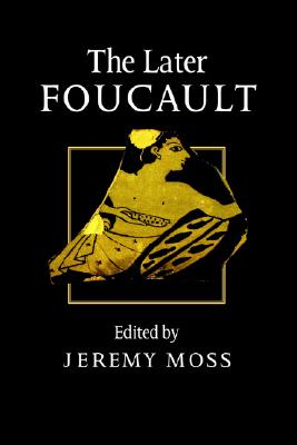 The Later Foucault: Politics and Philosophy
