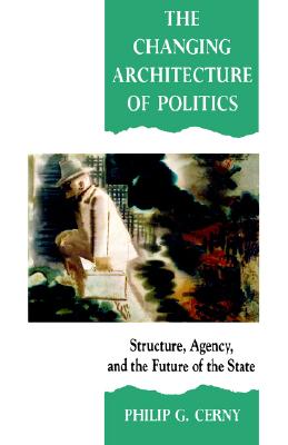 THE CHANGING ARCHITECTURE OF POLITICS