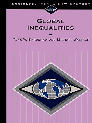 Global Inequalities (Sociology for a New Century Series)