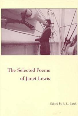 The Selected Poems of Janet Lewis