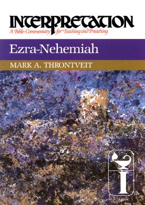 Ezra-Nehemiah: Interpretation (Interpretation: A Bible Commentary for Teaching & Preaching) (Interpretation: A Bible Commentary for Teaching and Preaching)