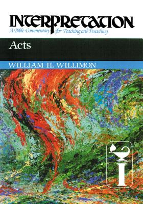 Acts (Interpretation: A Bible Commentary for Teaching and Preaching)