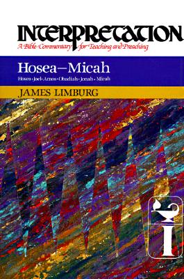 Hosea: Micah (Interpretation: A Bible Commentary for Teaching and Preaching)