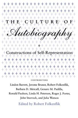 Image for The Culture of Autobiography: Constructions of Self-Representation (Irvine Studies in the Humanities)