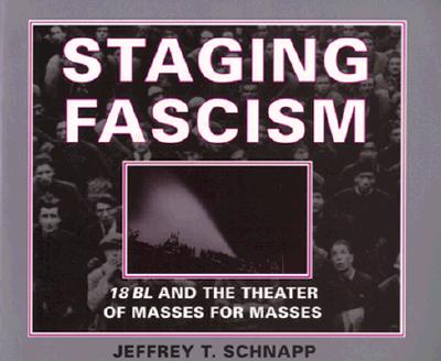 Staging Fascism: 18bl and the Theater of Masses for Masses