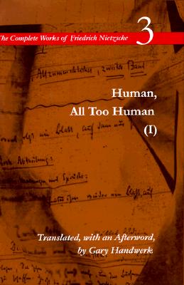 Human, All Too Human I: Volume 3 (The Complete Works of Friedrich Nietzsche) (Vol 3)