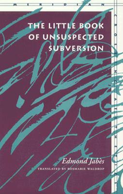The Little Book of Unsuspected Subversion (Meridian: Crossing Aesthetics)