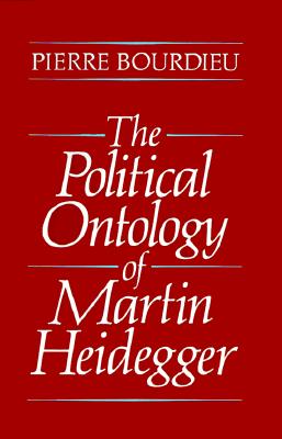 POLITICAL ONTOLOGY OF MARTIN HEIDEGGER, THE TRANSLATED BY PETER COLLIER