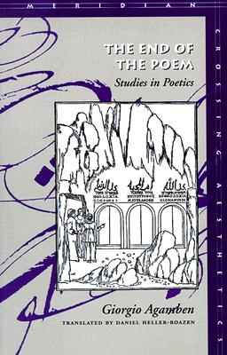 The End of the Poem: Studies in Poetics (Meridian: Crossing Aesthetics)