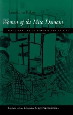 Women of the Mito Domain: Recollections of Samurai Family Life