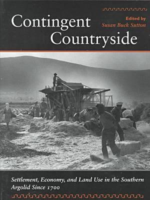 Contingent Countryside: Settlement, Economy, and Land Use in the Southern Argolid Since 1700