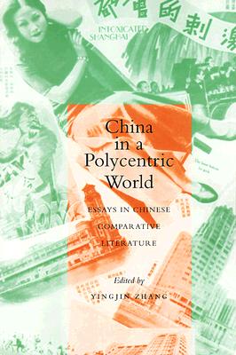China in a Polycentric World: Essays in Chinese Comparative Literature