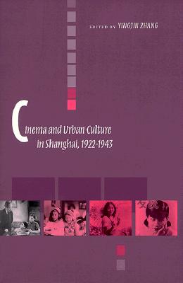 Cinema and Urban Culture in Shanghai, 1922-1943
